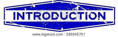 Grunge Blue  Introduction Word Hexagon Rubber Seal Stamp On White Background