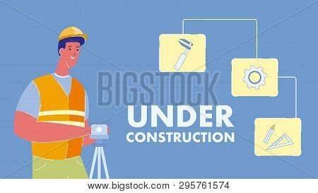 Under Construction Vector Web Banner With Text. Handyman In Uniform.worker With Auto Level. Ruler An