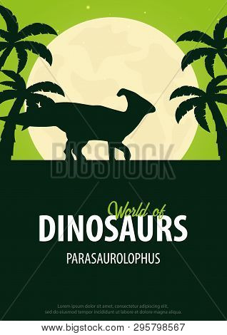 Poster World Of Dinosaurs. Prehistoric World. Parasaurolophus. Cretaceous Period.