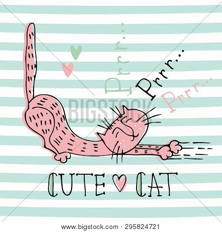 Funny Home Cat In A Cute Doodle Style. Cats Purring. Lettering. Cute Illustration For Kids On Stripe