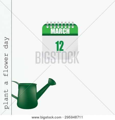 Calendar Event Plant A Flower Day. Date Associated With Gardening And Floriculture