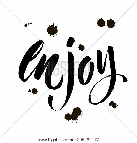 Enjoy Calligraphy. Hand Drawing Lettering Illustration. Enjoy Lettering Design, Love And Romantic Qu