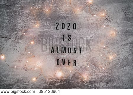 Fetive Fairy Lights With Text 2020 Is Almost Over, Concept Of Facing The Challenges Caused By The Ou