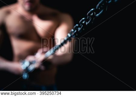 Muscular Man With Chain. Live Life. Concept Symbol Of Freedom. Strong Man. Problem Solving