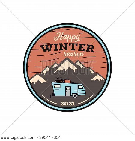 Happy Winter Season Logo, Retro Camping Adventure Emblem Design With Mountains And Rv Trailer. Unusu