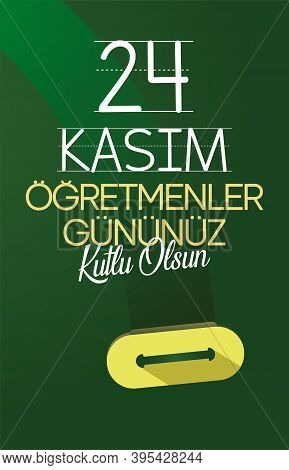 24 November Turkish Teachers Day, Poster Design. Eraser On Blackboard. Turkish: 24 Kasım, 