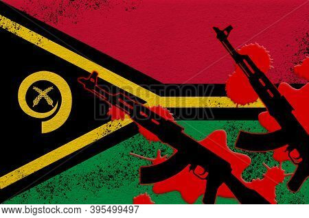 Vanuatu Flag And Two Black Ak-47 Rifles In Red Blood. Concept For Terror Attack Or Military Operatio