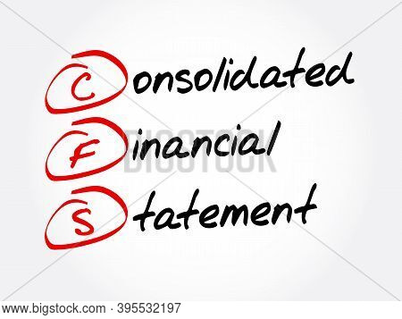 Cfs - Consolidated Financial Statement Acronym, Business Concept Background