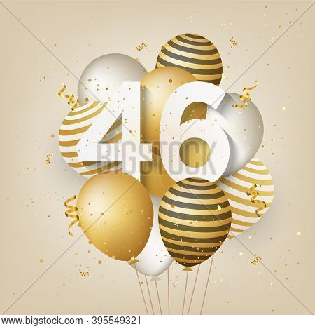 Happy 46th Birthday With Gold Balloons Greeting Card Background. 46 Years Anniversary. 46th Celebrat