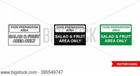 Food Preparation Area Salad And Fruit Area Only Colour Coded Sign Icon Of 3 Types Color, Black And W