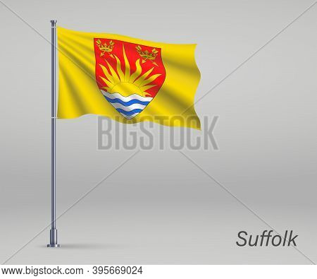 Waving Flag Of Suffolk - County Of England On Flagpole. Template