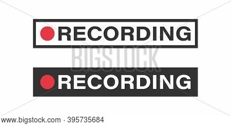 Framed Recording Sign, Currently Recording Button. Recording Vector Icons Buttons. Concept Icons. Ve