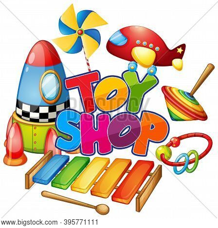 Font Design For Word Toy Shop With Many Toys On White Background