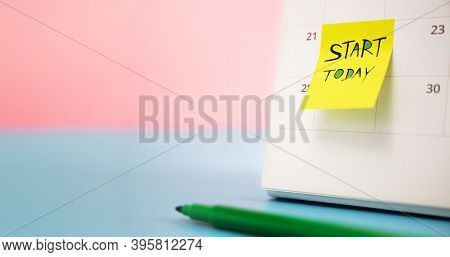 Start Concept. Close-up Of Calendar With Sticky Note And Start Today Wording, Business Challenge Or 