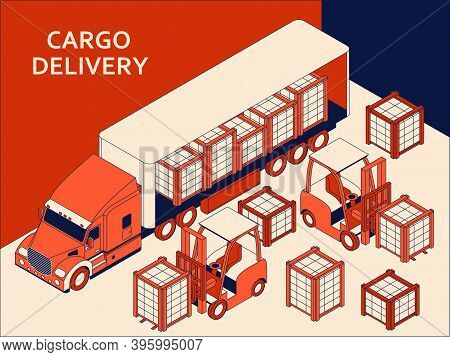 Isometric Semi Truck With Red Cab Transporting Commercial Cargo. Forklift For Raising