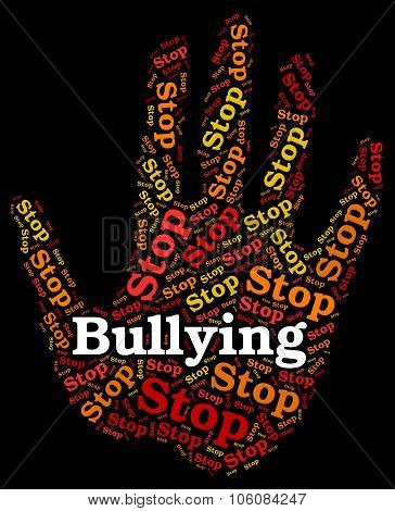 Stop Bullying Indicates Push Around And Caution