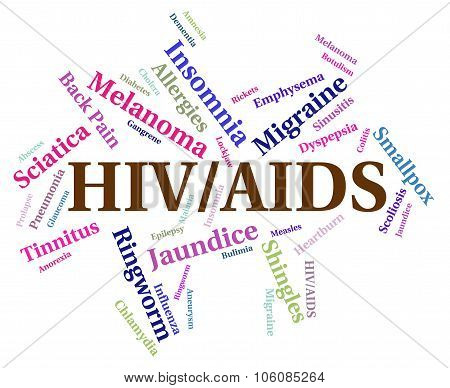 Hiv Aids Means Acquired Immunodeficiency Syndrome And Affliction