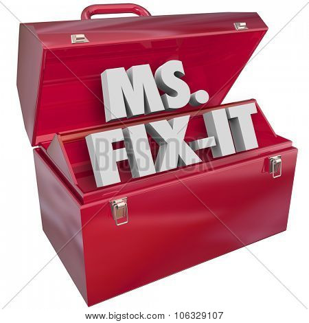 Ms Fix It words in 3d letters in a red metal toolbox to illustrate a woman or female handy with skilled trades