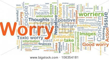 Background concept wordcloud illustration of worry