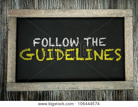Follow the Guidelines written on chalkboard