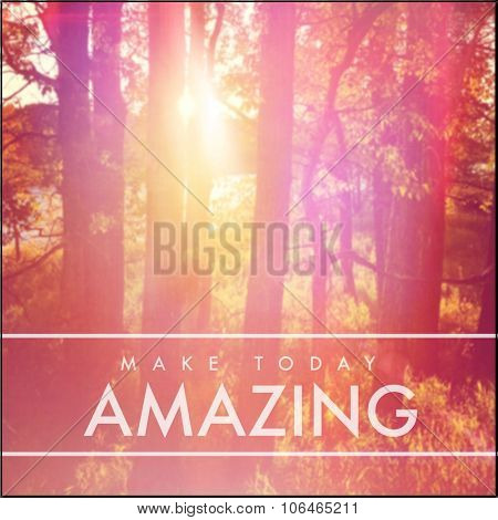 Inspirational Typographic Quote - Make today Amazing