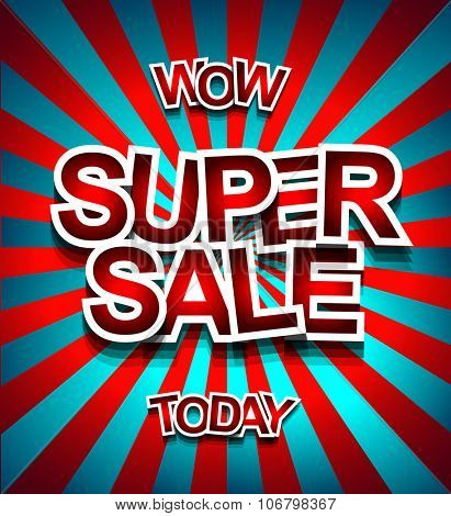Super Sale Today background for your promotional posters, advertising shopping flyers, discount banners, clearence sales event, seasonal promotions and so on.
