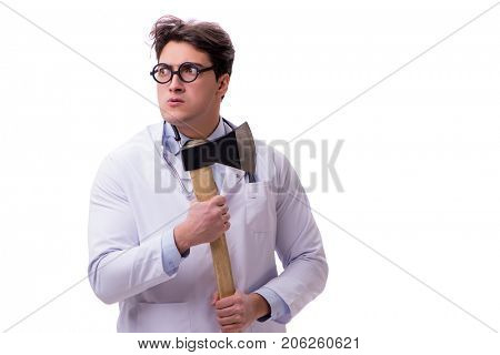 Funny doctor with axe isolated on white