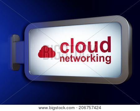 Cloud technology concept: Cloud Networking and Cloud on advertising billboard background, 3D rendering