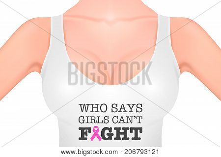 Beautiful realistic female breast in a white tank top with a print-quote of awareness of breast cancer conccept close-up isolated on white background. Design template. Stock vector. EPS10 illustration.