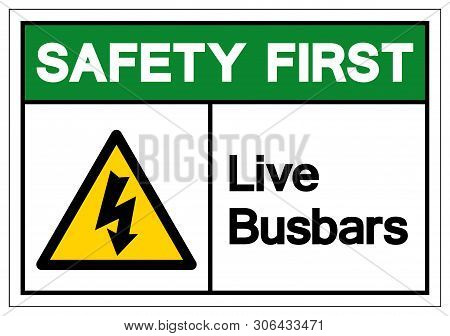 Safety First Live Busbars Symbol Sign, Vector Illustration, Isolate On White Background Label. Eps10
