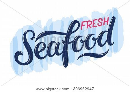 Vector Illustration Of Fresh Seafood Text For Advertisments, Banners, Stickers And Posters. Hand Dra