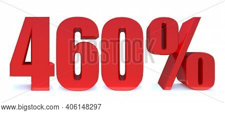 460 Percent Off 3d Sign On White Background, Special Offer 460% Discount Tag, Sale Up To 460 Percent