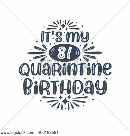 81st Birthday Celebration On Quarantine, It's My 81 Quarantine Birthday.