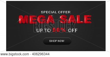 Special Offer Mega Sale Web Banner Up To 50% Off. 3d Red Inscription On A Black Background. Vector I