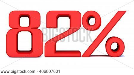 82 Percent Off 3d Sign On White Background, Special Offer 82% Discount Tag, Sale Up To 82 Percent Of