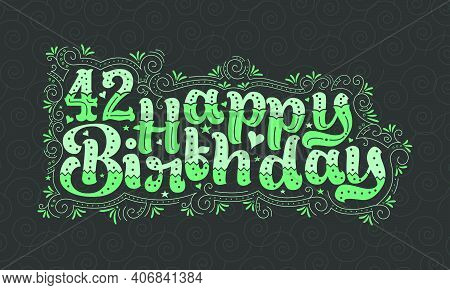 42nd Happy Birthday Lettering, 42 Years Birthday Beautiful Typography Design With Green Dots, Lines,