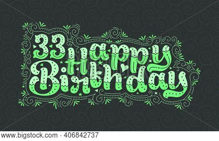 33rd Happy Birthday Lettering, 33 Years Birthday Beautiful Typography Design With Green Dots, Lines,