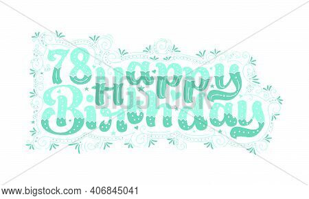 78th Happy Birthday Lettering, 78 Years Birthday Beautiful Typography Design With Aqua Dots, Lines, 