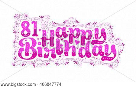 81st Happy Birthday Lettering, 81 Years Birthday Beautiful Typography Design With Pink Dots, Lines, 