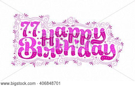 77th Happy Birthday Lettering, 77 Years Birthday Beautiful Typography Design With Pink Dots, Lines, 