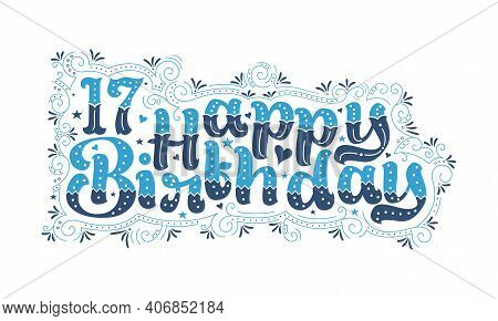 17th Happy Birthday Lettering, 17 Years Birthday Beautiful Typography Design With Blue And Black Dot