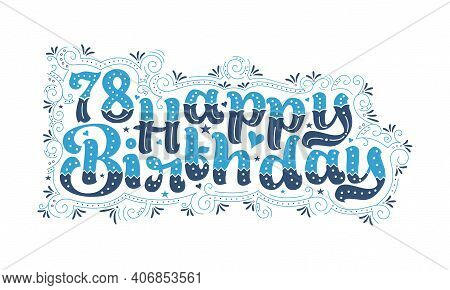 78th Happy Birthday Lettering, 78 Years Birthday Beautiful Typography Design With Blue And Black Dot