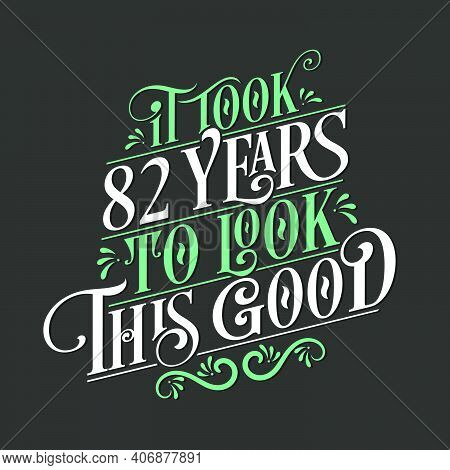 It Took 82 Years To Look This Good - 82 Birthday And 82 Anniversary Celebration With Beautiful Calli