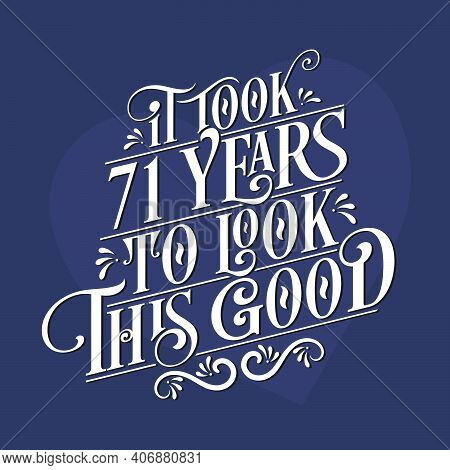 It Took 71 Years To Look This Good - 71st Birthday And 71st Anniversary Celebration With Beautiful C