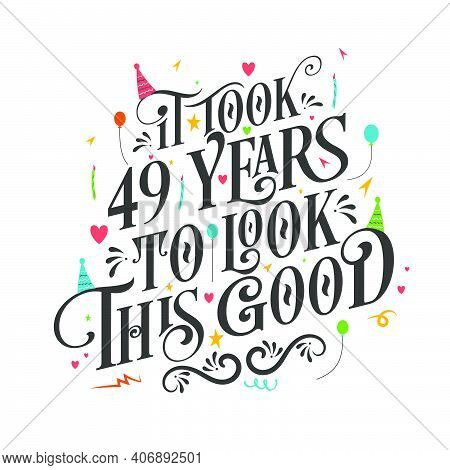 It Took 49 Years To Look This Good - 49 Birthday And 49 Anniversary Celebration With Beautiful Calli