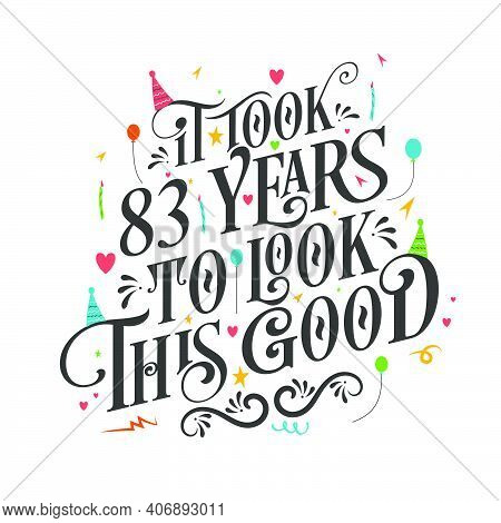 It Took 83 Years To Look This Good - 83 Birthday And 83 Anniversary Celebration With Beautiful Calli