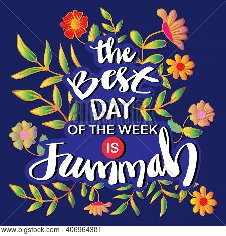 The Best Day Of The Week Is Jummah. Islamic Quotes.