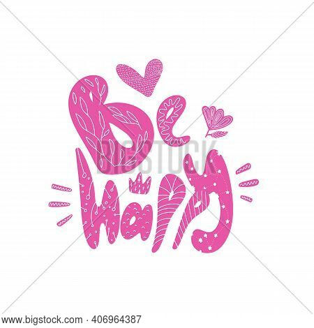 Be Happy Quote Lettering Pink. Text Calligraphy Be Happy. Vector Illustration