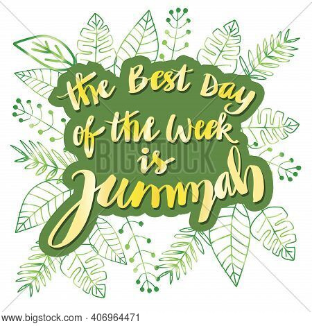 The Best Day Of The Week Is Jummah. Islamic Quotes.