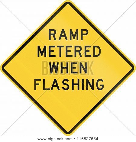 United States Mutcd Warning Road Sign - Ramp Metered When Flashing